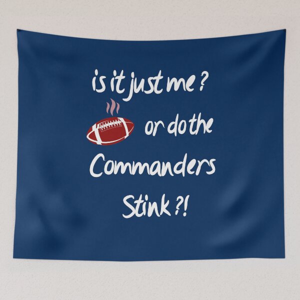 Item preview, Is it just me or do the commanders stink ?! funny D thing  designed and sold by Deco-Design.