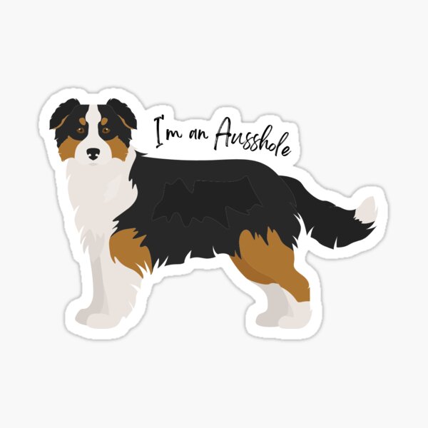 Item preview, I'm an ausshole Australian shepherd designed and sold by robertskm33.