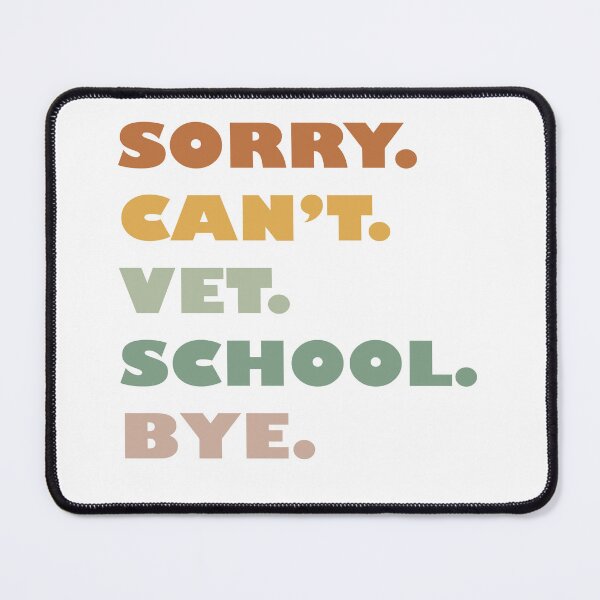 Item preview, Sorry Can't Vet School Bye Funny Vet Student designed and sold by Celtec Designer ⭐⭐⭐⭐⭐.