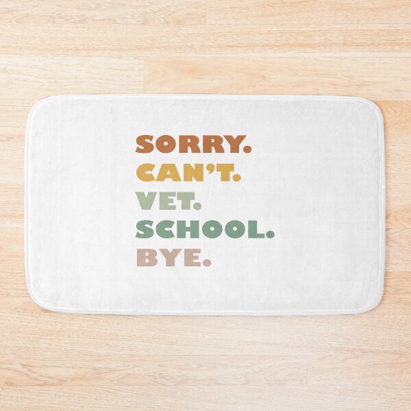 Item preview, Sorry Can't Vet School Bye Funny Vet Student  designed and sold by Celtec Designer ⭐⭐⭐⭐⭐.