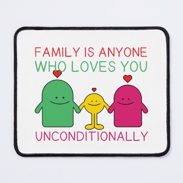Item preview, Family Is Anyone Who Loves You Unconditionally designed and sold by SweetAndSpice.