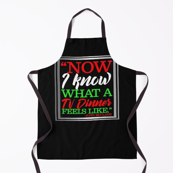 Item preview, "Now I Know What A TV Dinner Feels Like." -John Mcclane, Die Hard  designed and sold by Sticker Up.