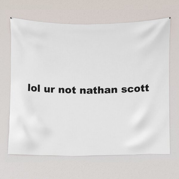 Item preview, lol ur not nathan scott designed and sold by graceannej.