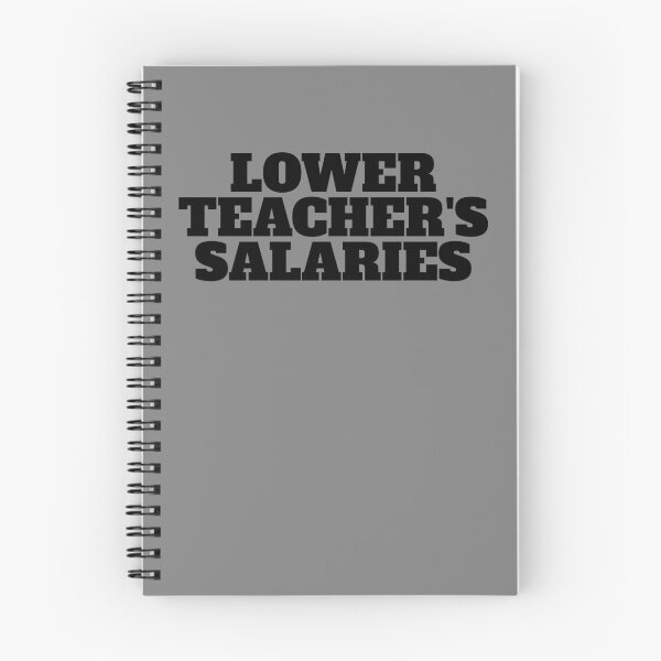 Item preview, Lower Teacher's Salaries Gear designed and sold by DynamicDesign.