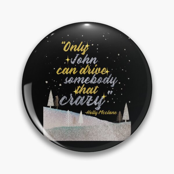 Item preview, "Only John Can Drive Somebody That Crazy." -Holly Mcclane, Die Hard  designed and sold by Sticker Up.