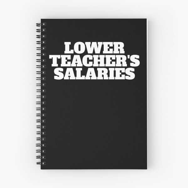 Item preview, Lower Teacher's Salaries Gear designed and sold by DynamicDesign.