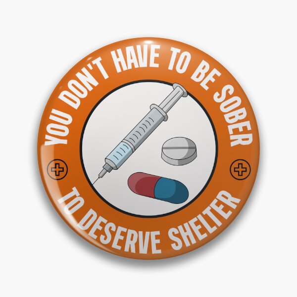 Item preview, You Don't Have To Be Sober To Deserve Shelter - Decriminalise Drugs designed and sold by Picket Club.