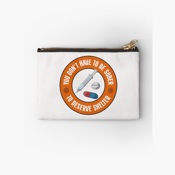 Item preview, You Don't Have To Be Sober To Deserve Shelter - Decriminalise Drugs designed and sold by Picket Club.