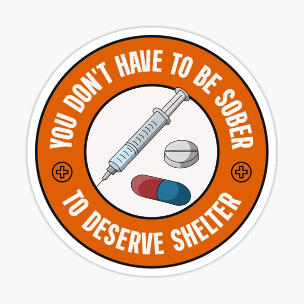 Item preview, You Don't Have To Be Sober To Deserve Shelter - Decriminalise Drugs designed and sold by SSFootball.
