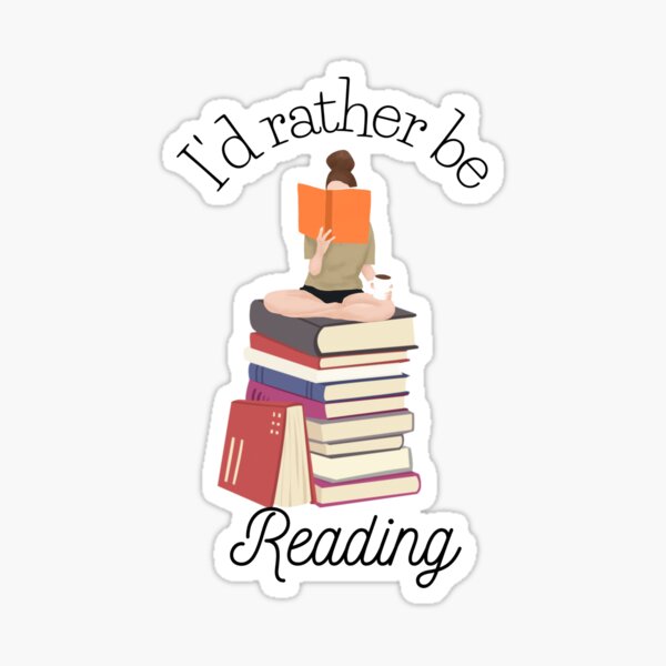 I'd Rather Be Reading Sticker