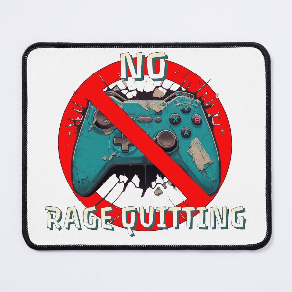 Item preview, No Rage Quitting designed and sold by DeRosa3DDesigns.
