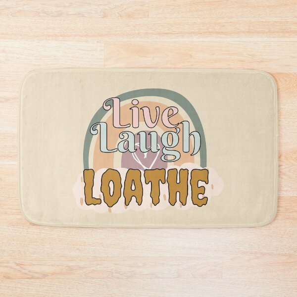 Item preview, Live Laugh Loathe designed and sold by ezleeamuzed.