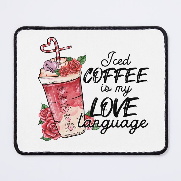 Item preview, Iced Coffee is my LOVE language designed and sold by OrnamentallyYou.