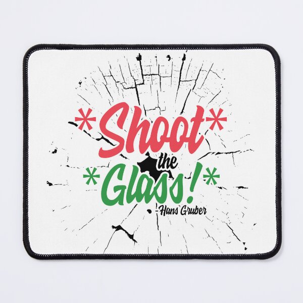 Item preview, *Shoot* the *glass!* -Hans Gruber, Die Hard  designed and sold by Sticker Up.