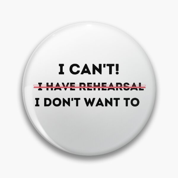 Item preview, I cant I have rehearsal designed and sold by spookykisses.