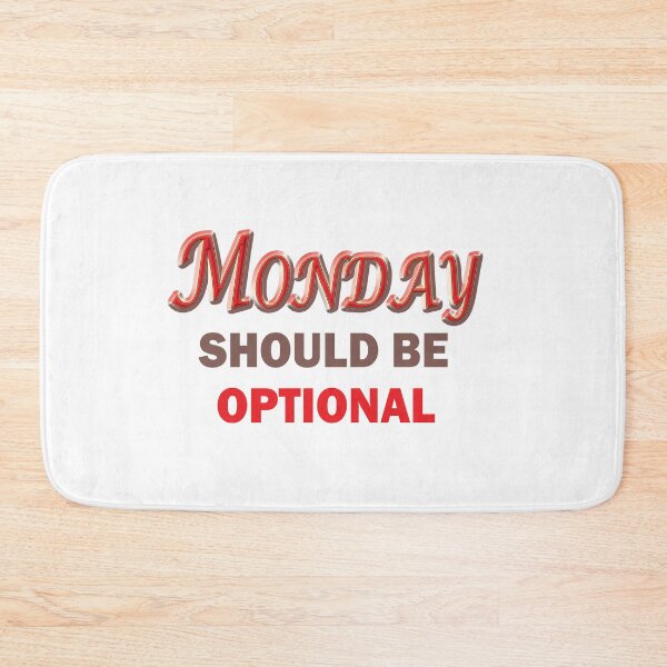 Item preview, Monday Should Be Optional designed and sold by beefrancky.