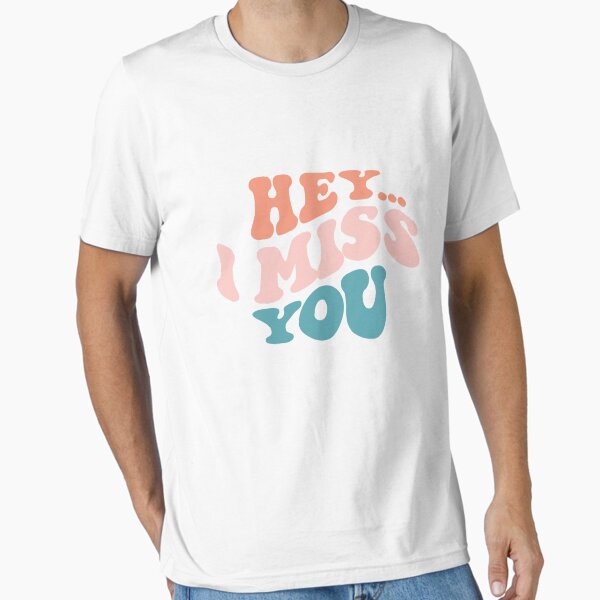Item preview, Hey I Miss You Shirt designed and sold by FauzIDEA.