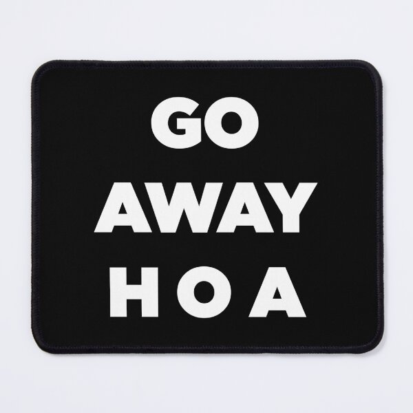 Item preview, Go Away HOA designed and sold by SubtleSplit.