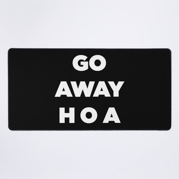 Item preview, Go Away HOA designed and sold by SubtleSplit.
