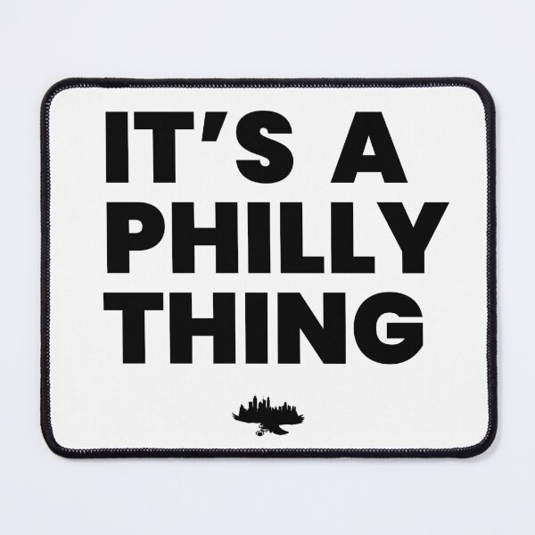 Item preview, It's A Philly Thing designed and sold by InTrendSick.