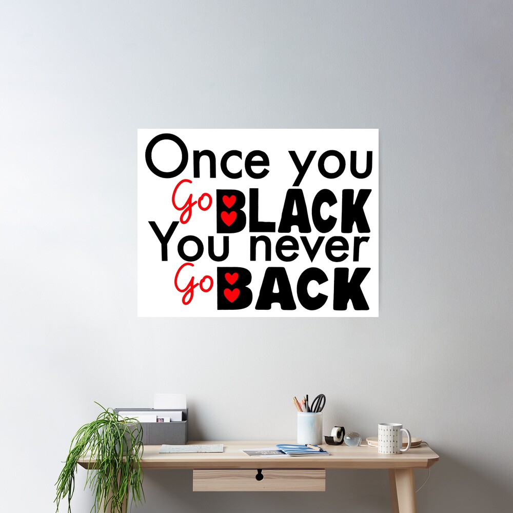 Once You Go Black; | Poster