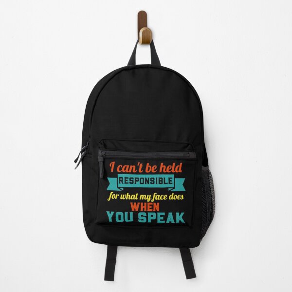 Item preview, I can't be held responsible for what my face does when you speak - sarcasm designed and sold by EvergreenWhimsy.