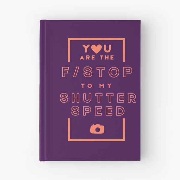 Item preview, You are the F Stop to My Shutter Speed Love Photographer Quotes designed and sold by ea-photos.