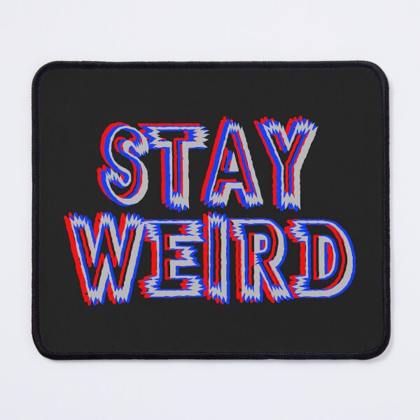 Item preview, Stay Weird designed and sold by zenmierlove.