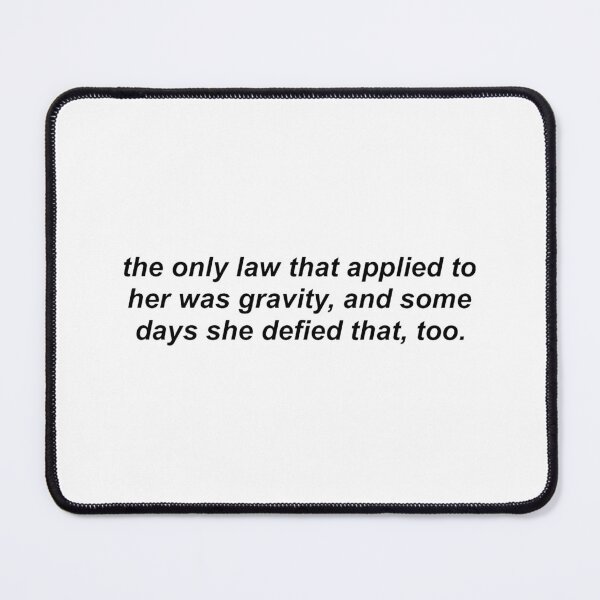 Item preview, the only law that applied to her was gravity -- six of crows designed and sold by dauntlesgrenade.