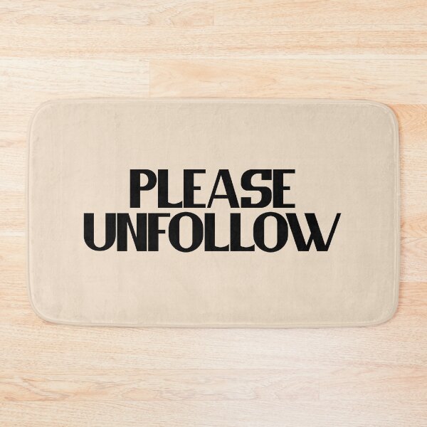 Item preview, Please Unfollow - Bold Black Text designed and sold by Chubuter.