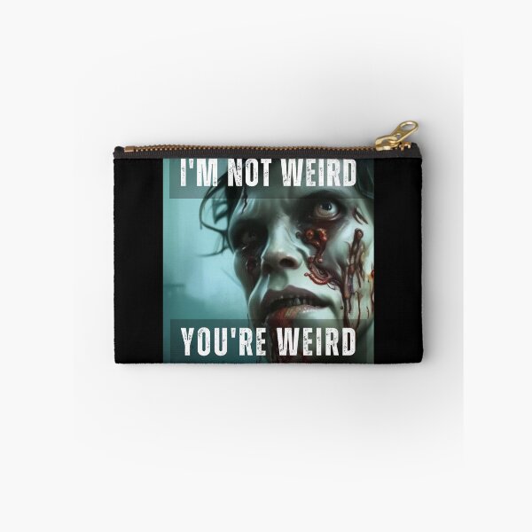 Item preview, I'm not weird, you're weird designed and sold by PhotoDesignNZ.