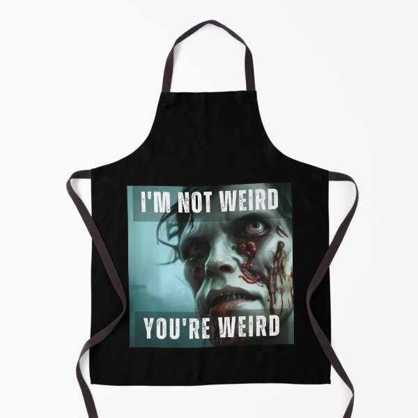 Item preview, I'm not weird, you're weird designed and sold by PhotoDesignNZ.