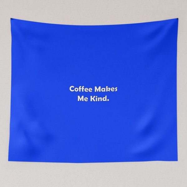 Item preview, funny coffee quote coffee makes me kind. cool coffee lover designed and sold by Fivestars ⭐⭐⭐⭐⭐.