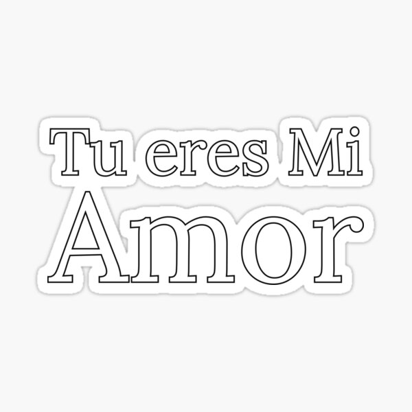 tu-eres-mi-amor-sticker-for-sale-by-quot-s-redbubble