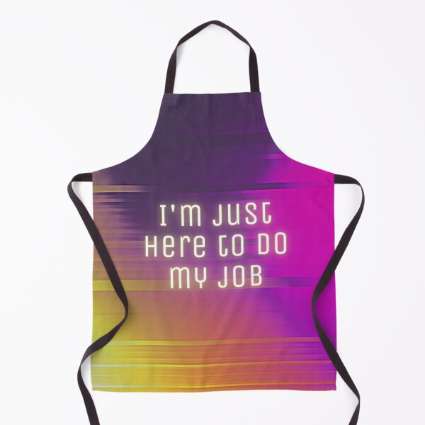 Item preview, I'm just here to do my job designed and sold by SirenMoon.