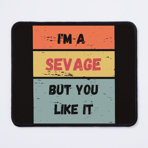Item preview, I'm a sevage but you like it designed and sold by ijustwannaplay.