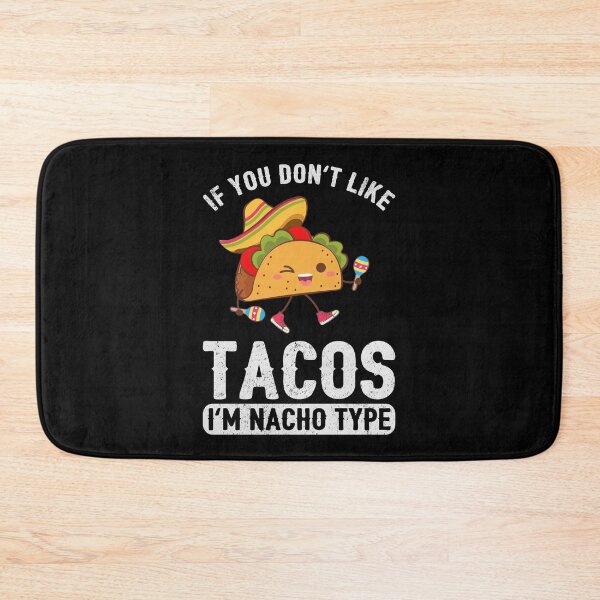 Item preview, If You Dont Like Tacos Im Nacho Type Cute Kawaii Taco Lover designed and sold by fooderiffic.