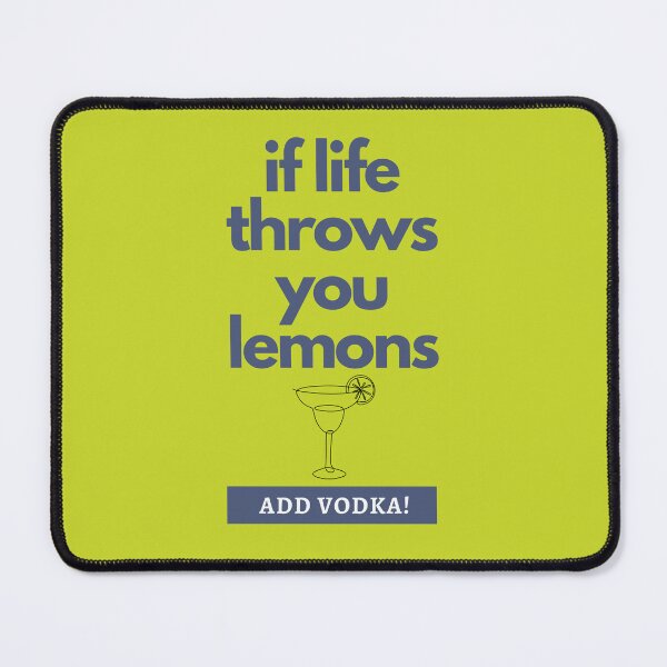 Item preview, If life throws you lemons.... -alcohol quotes designed and sold by Remijuice.