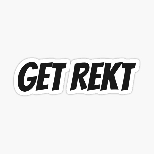 get-rekt-black-text-sticker-for-sale-by-essenti4lgoods-redbubble