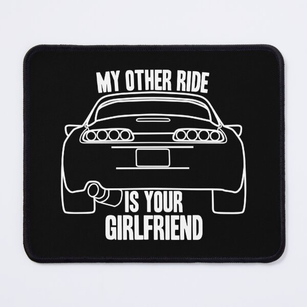 Item preview, My Other Ride is your Girlfriend - Toyota Supra designed and sold by KieranADesigns.