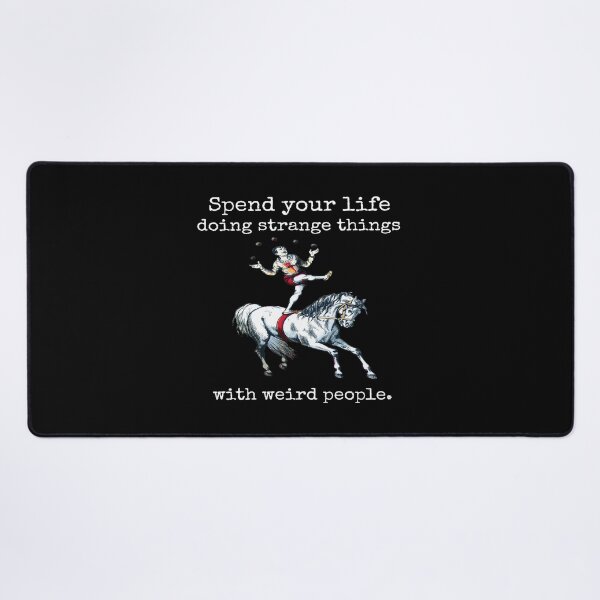 Item preview, Spend Your Life Doing Strange Things with Weird People designed and sold by funnytshirtemp.