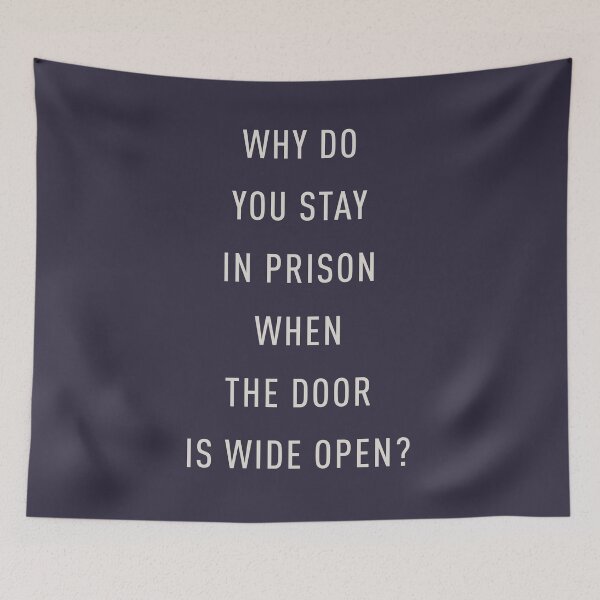 Item preview, Why do you stay in prison when the door is wide open? designed and sold by pineconebutter.
