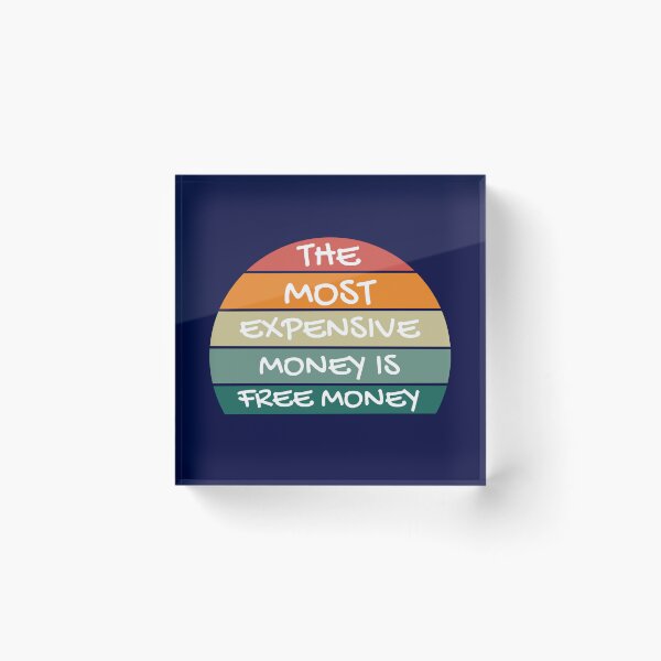 Item preview, the most expensive money is free money designed and sold by champagnemoment.