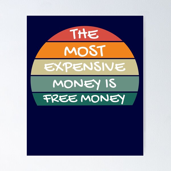 Item preview, the most expensive money is free money designed and sold by champagnemoment.