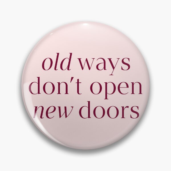 Item preview, Old Ways Don't Open New Doors Quote designed and sold by avristea.