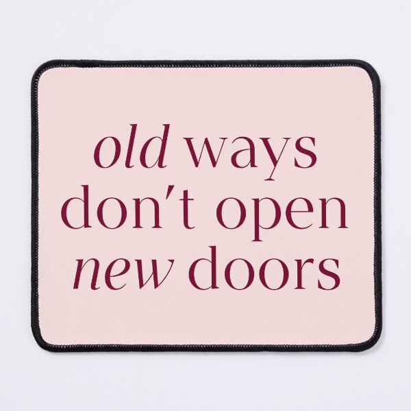 Item preview, Old Ways Don't Open New Doors Quote designed and sold by avristea.
