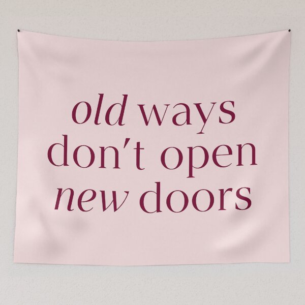 Item preview, Old Ways Don't Open New Doors Quote designed and sold by avristea.