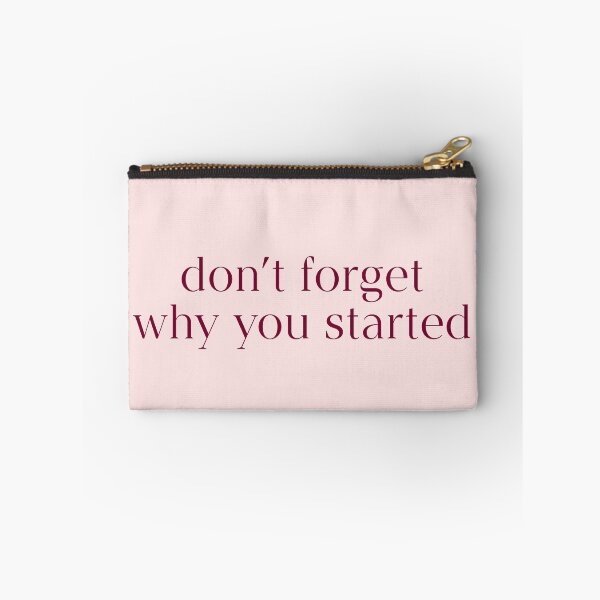 Item preview, Don't Forget Why You Started Quote designed and sold by avristea.