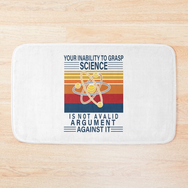 Aperçu de l'œuvre votre incapacité à saisir la science n'est pas un argument valable, votre incapacité à saisir la science n'est pas un argument valable contre elle, votre incapacité à saisir la science créée et vendue par RedArtsDesign.