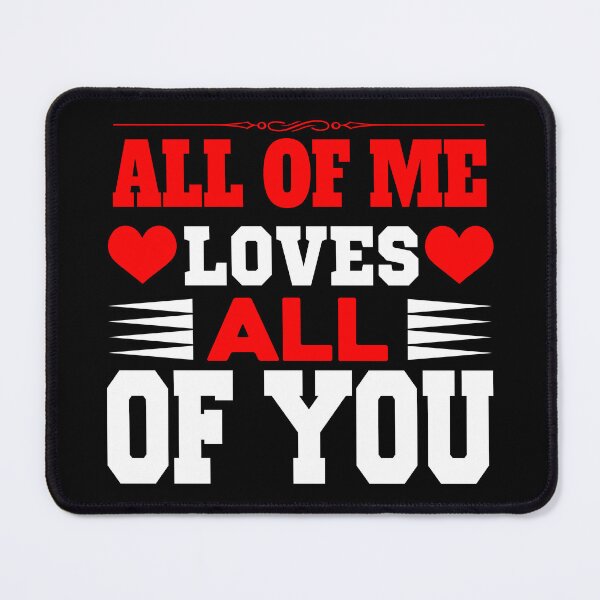 Item preview, All of Me Loves All of you - Black backgroung designed and sold by jwebmarket.